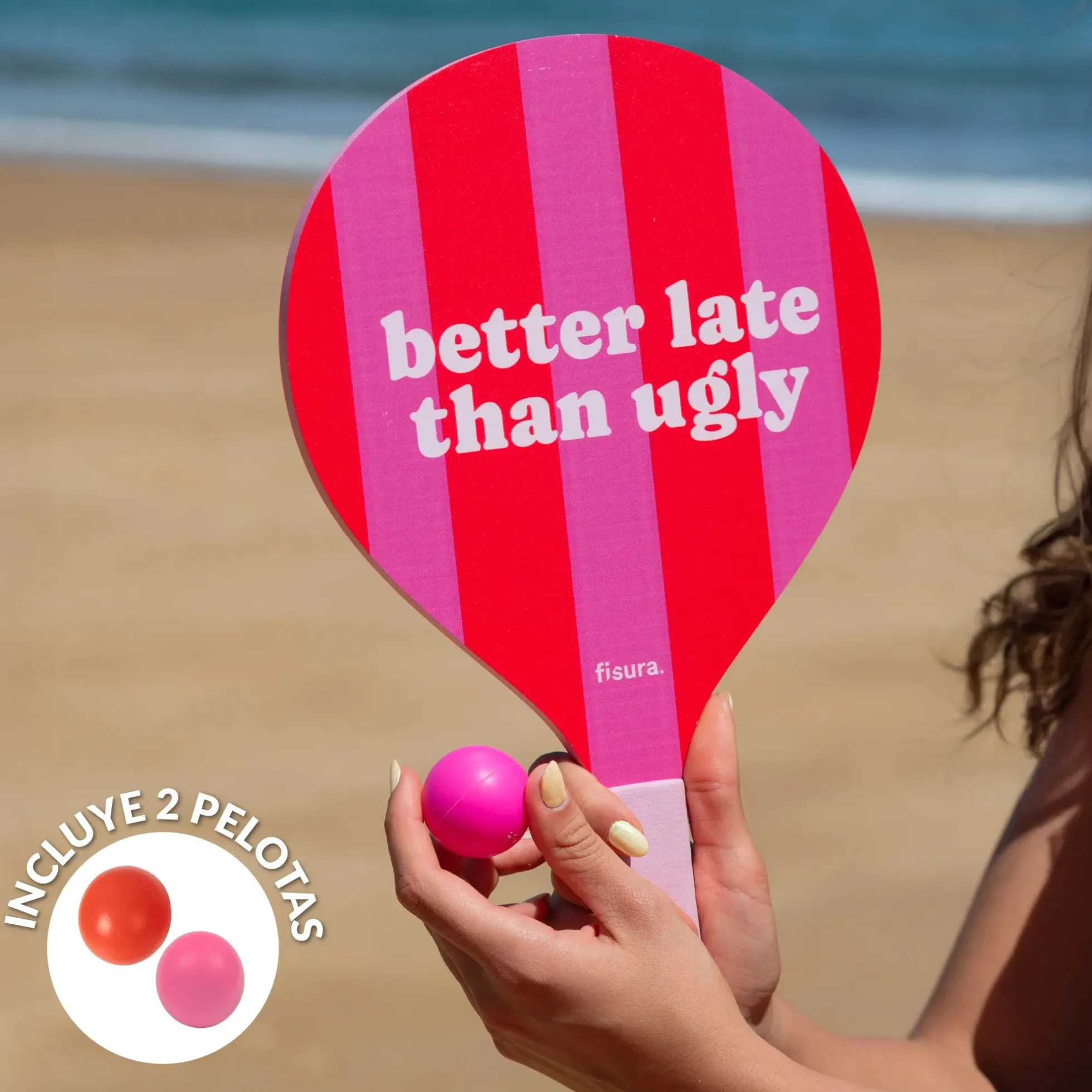 Palas de playa “Better late than ugly”