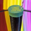 Tapa vasos antidroga “I just wanna have fun”