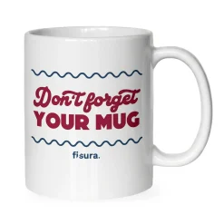 Taza “Don’t forget your mug”
