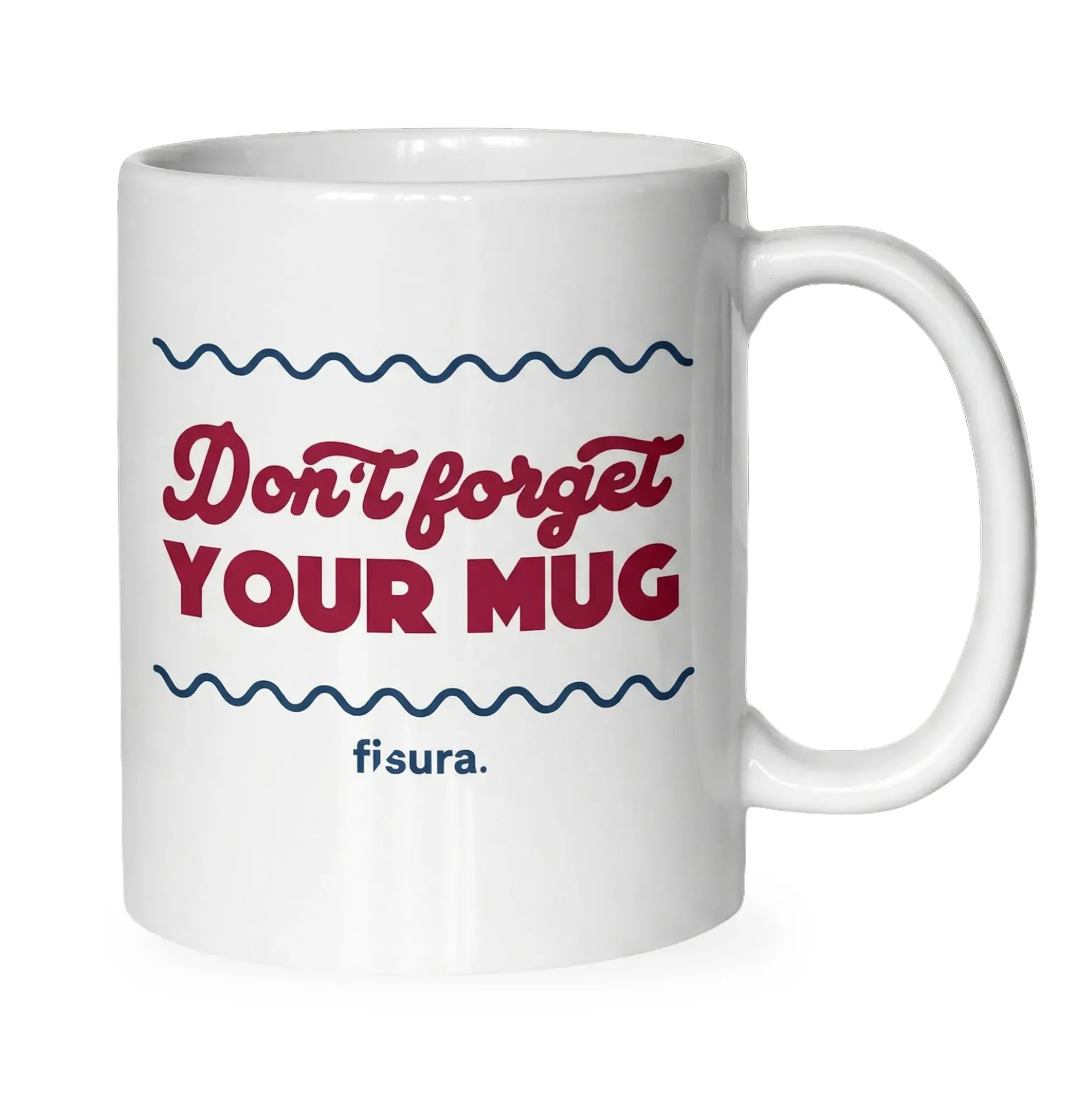 Taza “Don’t forget your mug”