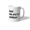 Taza "Soy un puto Cuñao"