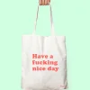 Tote bag original"Have a fucking nice day"